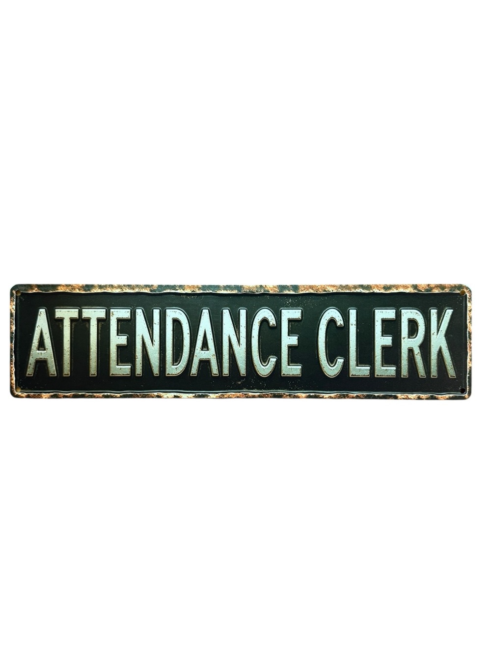 Attendance Clerk Metal Sign School Job Rustic Black Brown educational Art
